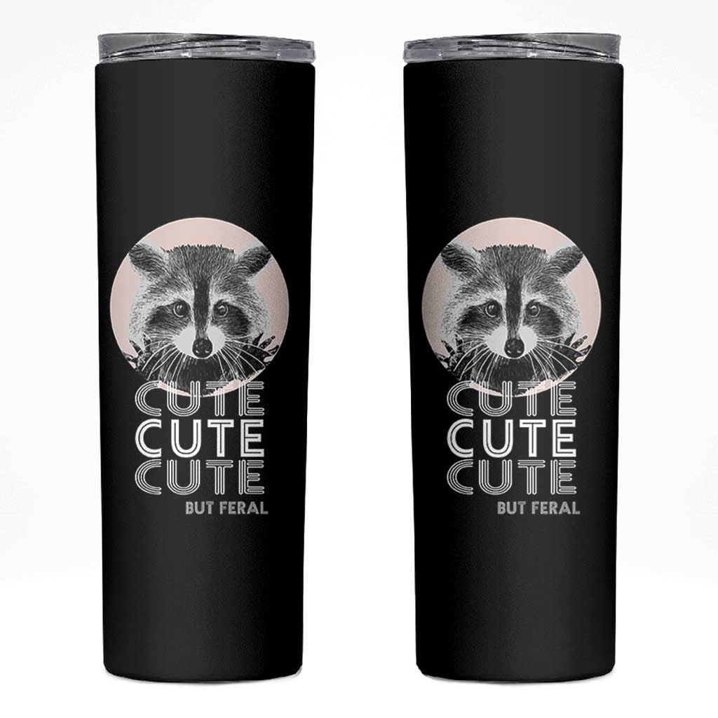 Cute Raccoon Skinny Tumbler But Feral Gag Gift For Her