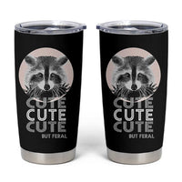 Cute Raccoon Tumbler Cup But Feral Gag Gift For Her
