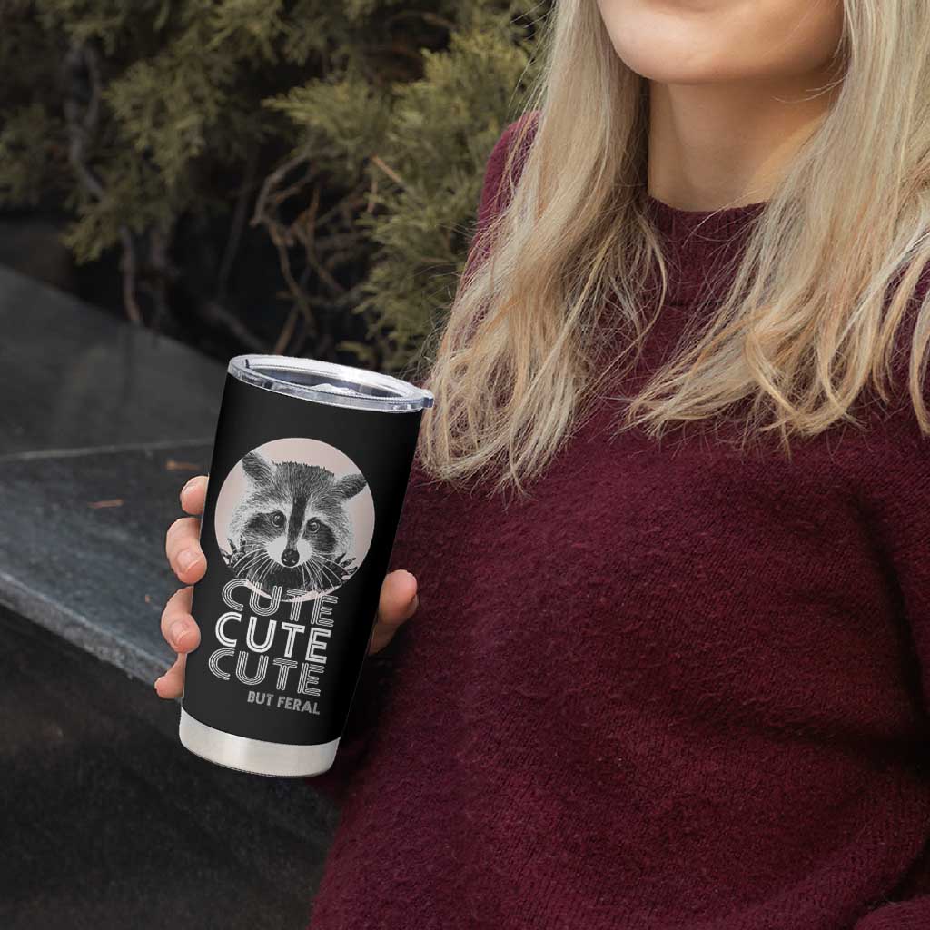 Cute Raccoon Tumbler Cup But Feral Gag Gift For Her