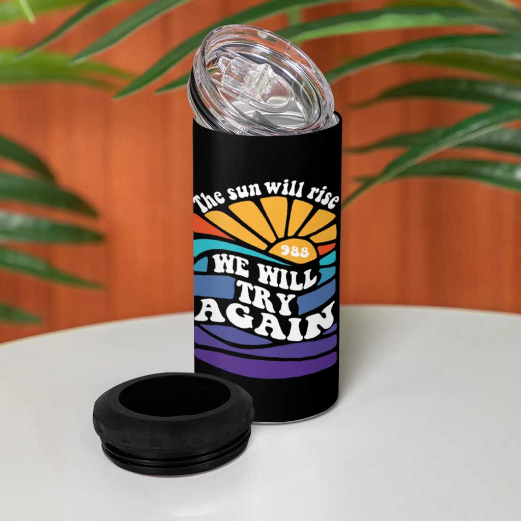 Suicide Prevention Awareness 4 in 1 Can Cooler Tumbler The Sun Will Rise We Will Try Again Positive Saying Inspirational Gifts - Wonder Print Shop