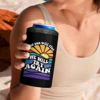 Suicide Prevention Awareness 4 in 1 Can Cooler Tumbler The Sun Will Rise We Will Try Again Positive Saying Inspirational Gifts - Wonder Print Shop