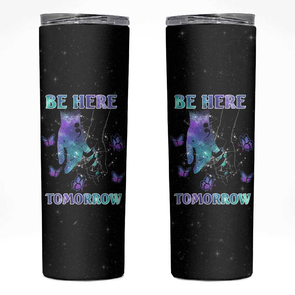 Suicide Prevention Awareness Skinny Tumbler Teal Purple Semicolon Be Here Tomorrow Survivor - Wonder Print Shop