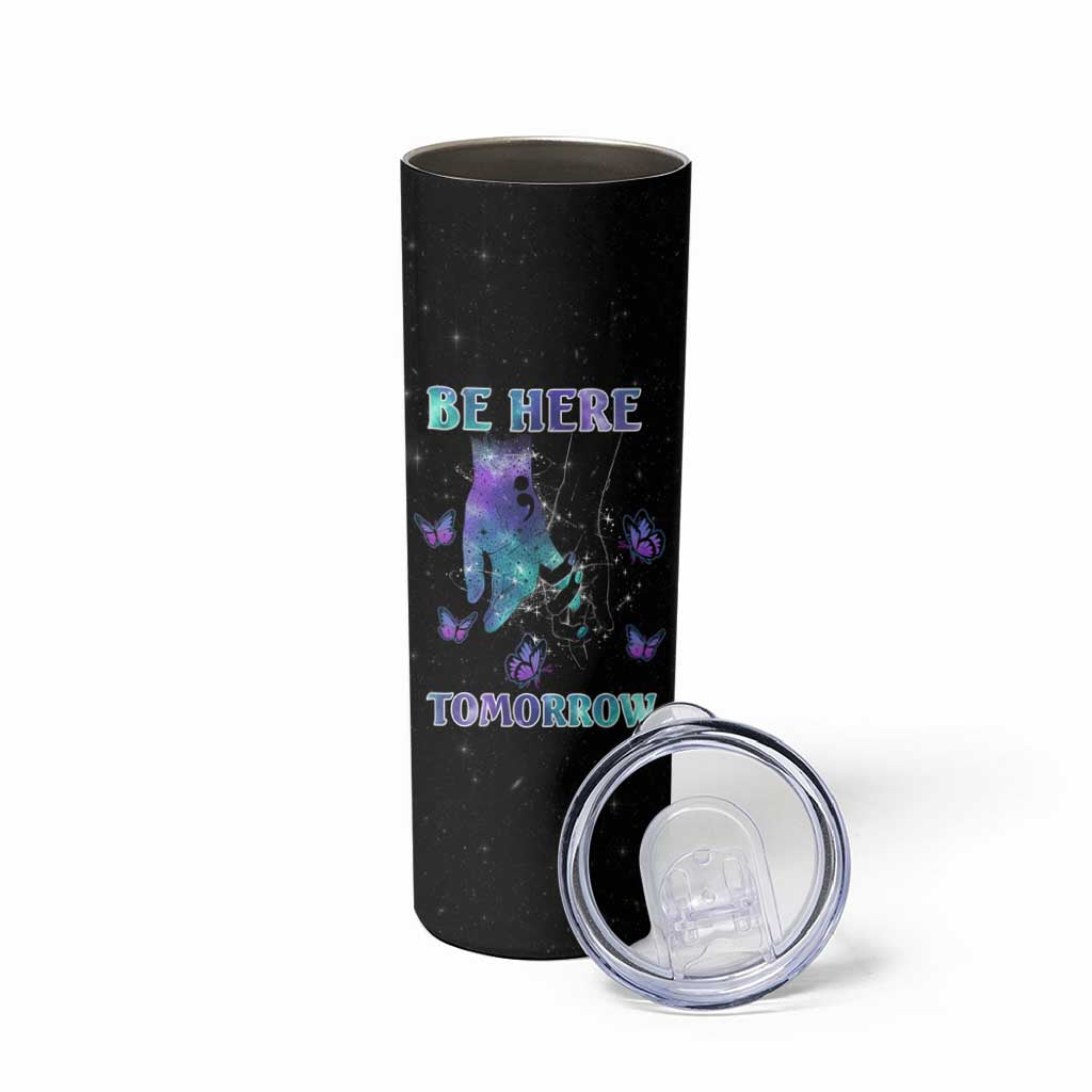 Suicide Prevention Awareness Skinny Tumbler Teal Purple Semicolon Be Here Tomorrow Survivor - Wonder Print Shop
