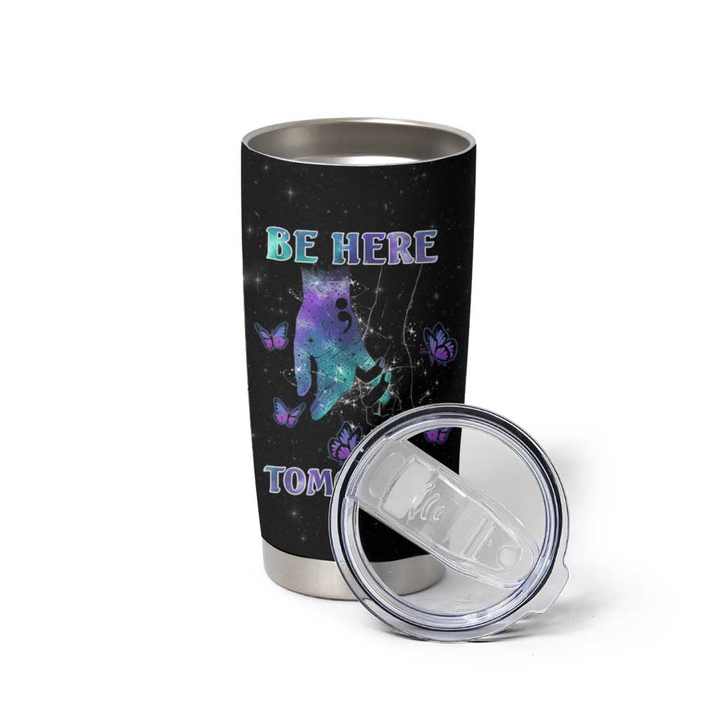 Suicide Prevention Awareness Tumbler Cup Teal Purple Semicolon Be Here Tomorrow Survivor - Wonder Print Shop