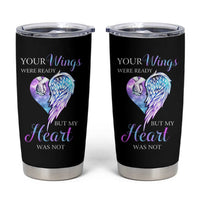 Suicide Prevention Awareness Tumbler Cup Teal Purple Butterfly Your Wings Were Ready But Our Hearts Were Not Sympathy Gift for Family Members - Wonder Print Shop
