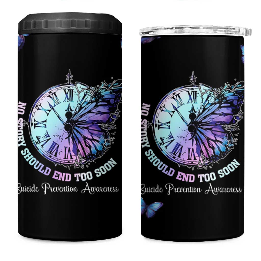 Suicide Prevention Awareness 4 in 1 Can Cooler Tumbler Teal Purple Butterfly No Story Should End Too Soon - Wonder Print Shop