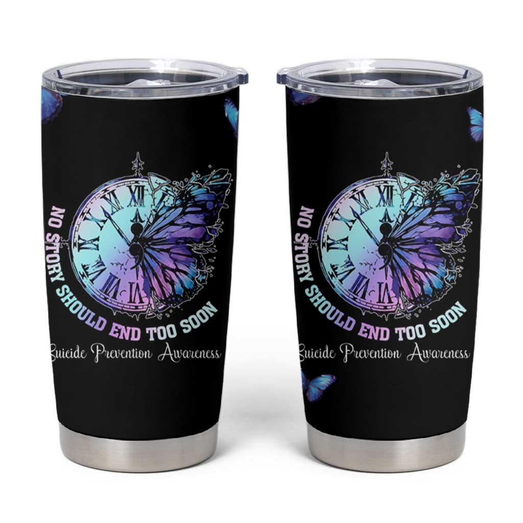 Suicide Prevention Awareness Tumbler Cup Teal Purple Butterfly No Story Should End Too Soon - Wonder Print Shop