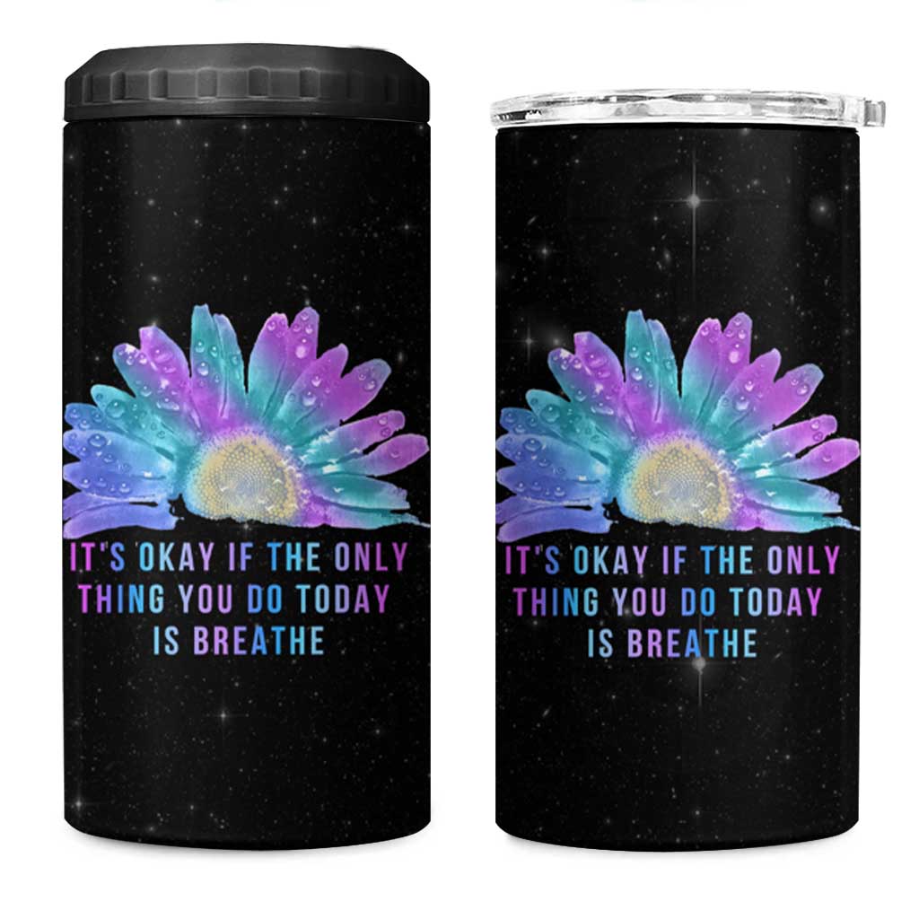 Suicide Prevention Awareness 4 in 1 Can Cooler Tumbler Teal Purple Sunflower It's Okay If The Only Thing You Do Today Is Breathe - Wonder Print Shop