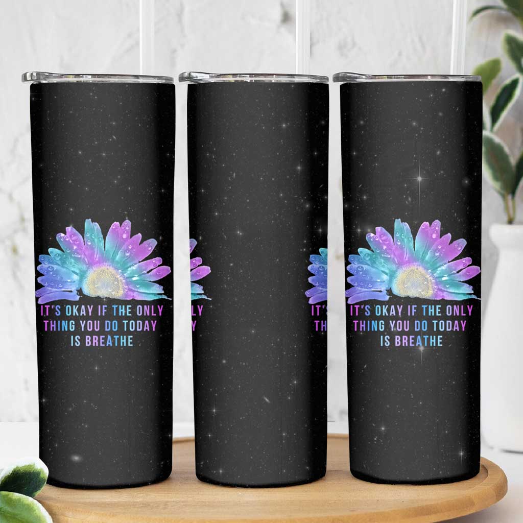 Suicide Prevention Awareness Skinny Tumbler Teal Purple Sunflower It's Okay If The Only Thing You Do Today Is Breathe - Wonder Print Shop