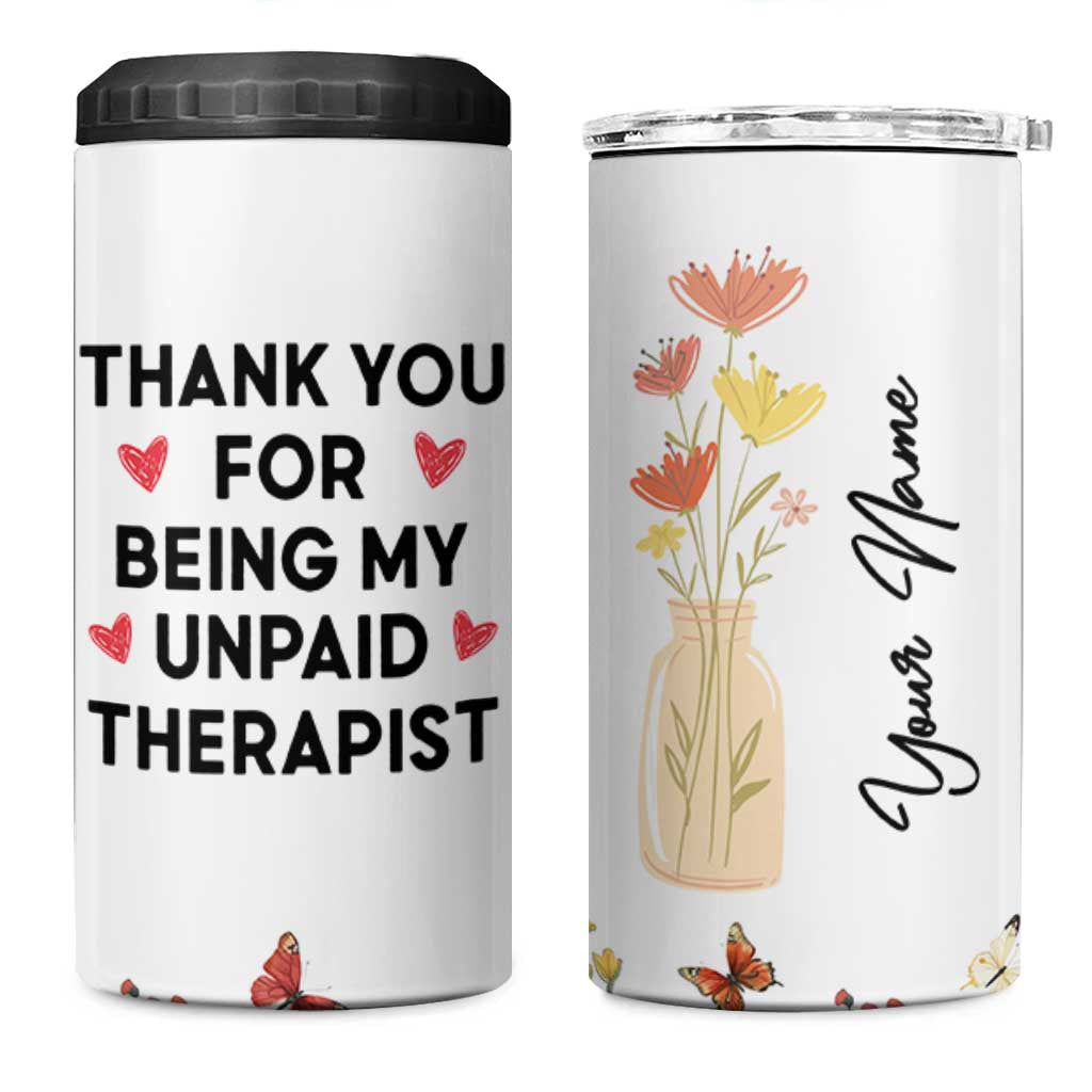 Personalized Thank You For Being My Unpaid Therapist 4 in 1 Can Cooler Tumbler Custome Name Coworker Best Friend Gift Flower