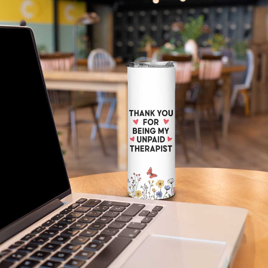 Personalized Thank You For Being My Unpaid Therapist Skinny Tumbler Custome Name Coworker Best Friend Gift Flower