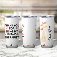 Personalized Thank You For Being My Unpaid Therapist Tumbler Cup Custome Name Coworker Best Friend Gift Flower