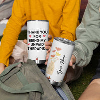 Personalized Thank You For Being My Unpaid Therapist Tumbler Cup Custome Name Coworker Best Friend Gift Flower