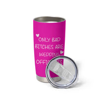 Wedding Officiant Gift Tumbler Cup Only Bad Bitches Are Wedding Officiants Hot Pink