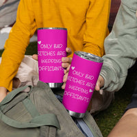 Wedding Officiant Gift Tumbler Cup Only Bad Bitches Are Wedding Officiants Hot Pink
