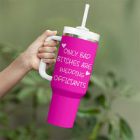 Wedding Officiant Gift Tumbler With Handle Only Bad Bitches Are Wedding Officiants Hot Pink