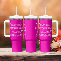 Wedding Officiant Gift Tumbler With Handle Only Bad Bitches Are Wedding Officiants Hot Pink