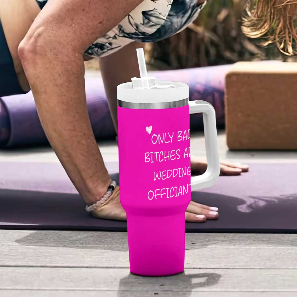 Wedding Officiant Gift Tumbler With Handle Only Bad Bitches Are Wedding Officiants Hot Pink