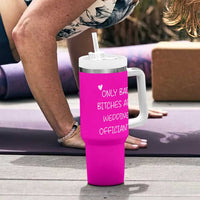Wedding Officiant Gift Tumbler With Handle Only Bad Bitches Are Wedding Officiants Hot Pink