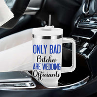 Funny Wedding Officiant Gift Tumbler With Handle Only Bad Bitches Are Wedding Officiants
