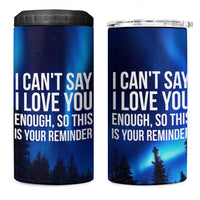 Romantic Gift 4 in 1 Can Cooler Tumbler I Cant Say I Love You Enough
