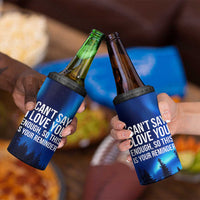 Romantic Gift 4 in 1 Can Cooler Tumbler I Cant Say I Love You Enough