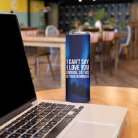 Romantic Gift Skinny Tumbler I Cant Say I Love You Enough