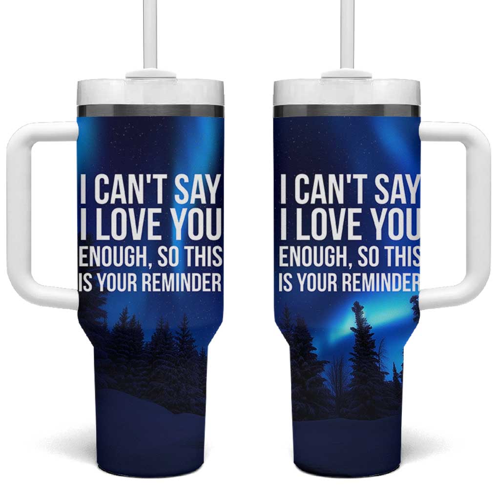Romantic Gift Tumbler With Handle I Cant Say I Love You Enough