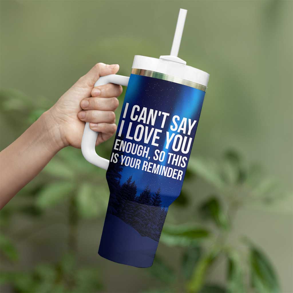 Romantic Gift Tumbler With Handle I Cant Say I Love You Enough
