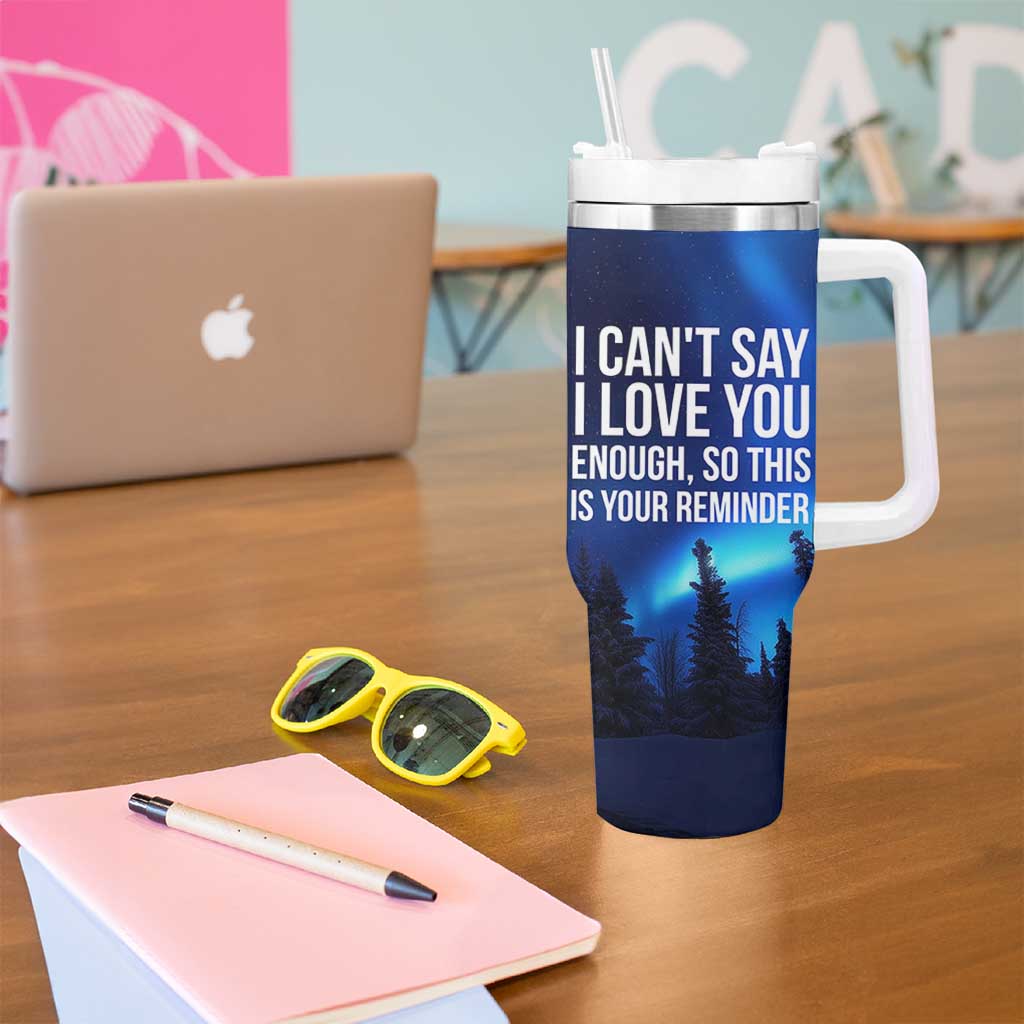 Romantic Gift Tumbler With Handle I Cant Say I Love You Enough