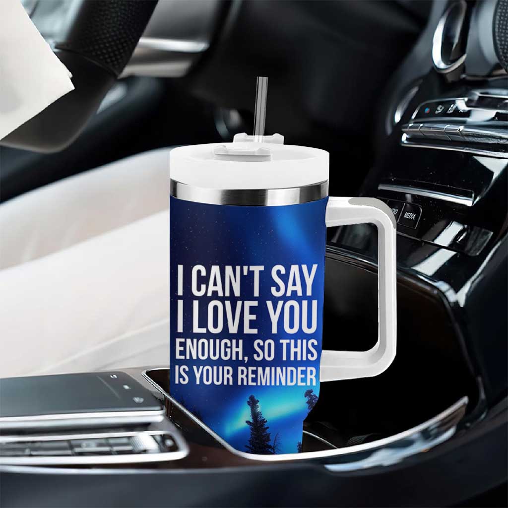 Romantic Gift Tumbler With Handle I Cant Say I Love You Enough