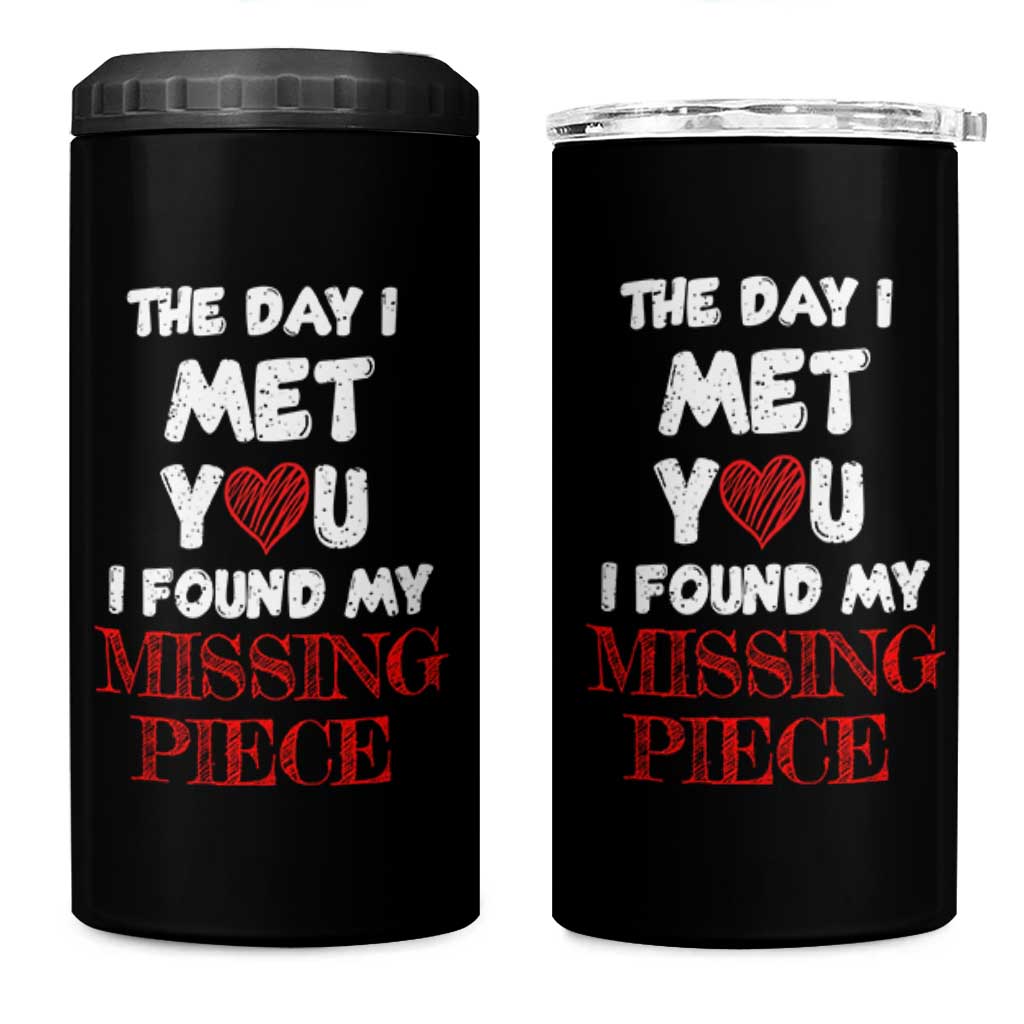 The Day I Met You I Found My Missing Piece 4 in 1 Can Cooler Tumbler Couple Matching