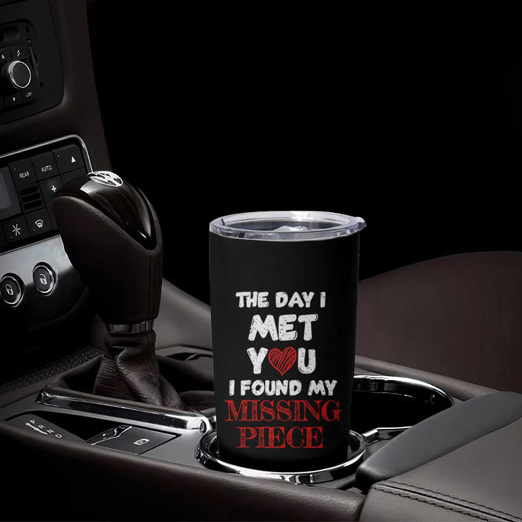 The Day I Met You I Found My Missing Piece Tumbler Cup Couple Matching