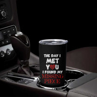 The Day I Met You I Found My Missing Piece Tumbler Cup Couple Matching