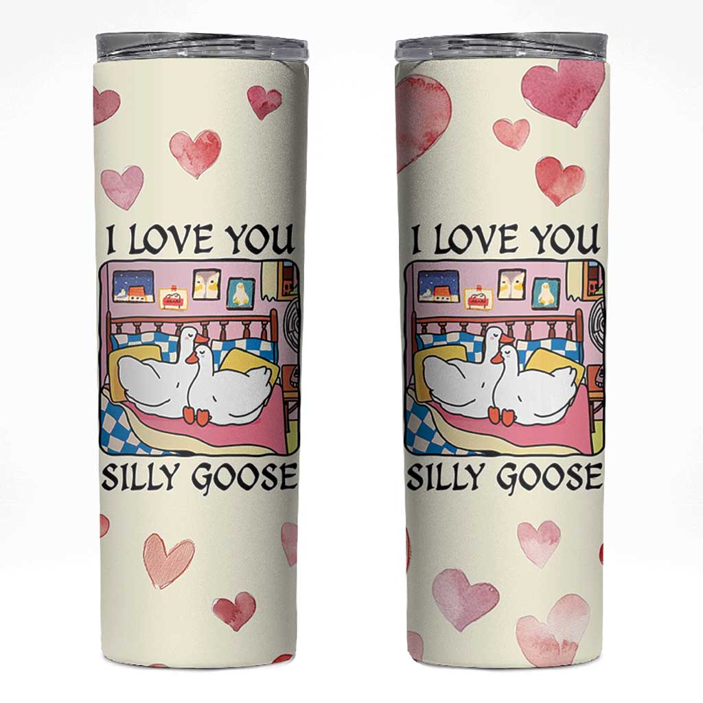 I Love You Silly Goose Skinny Tumbler Cute Romantic Gift