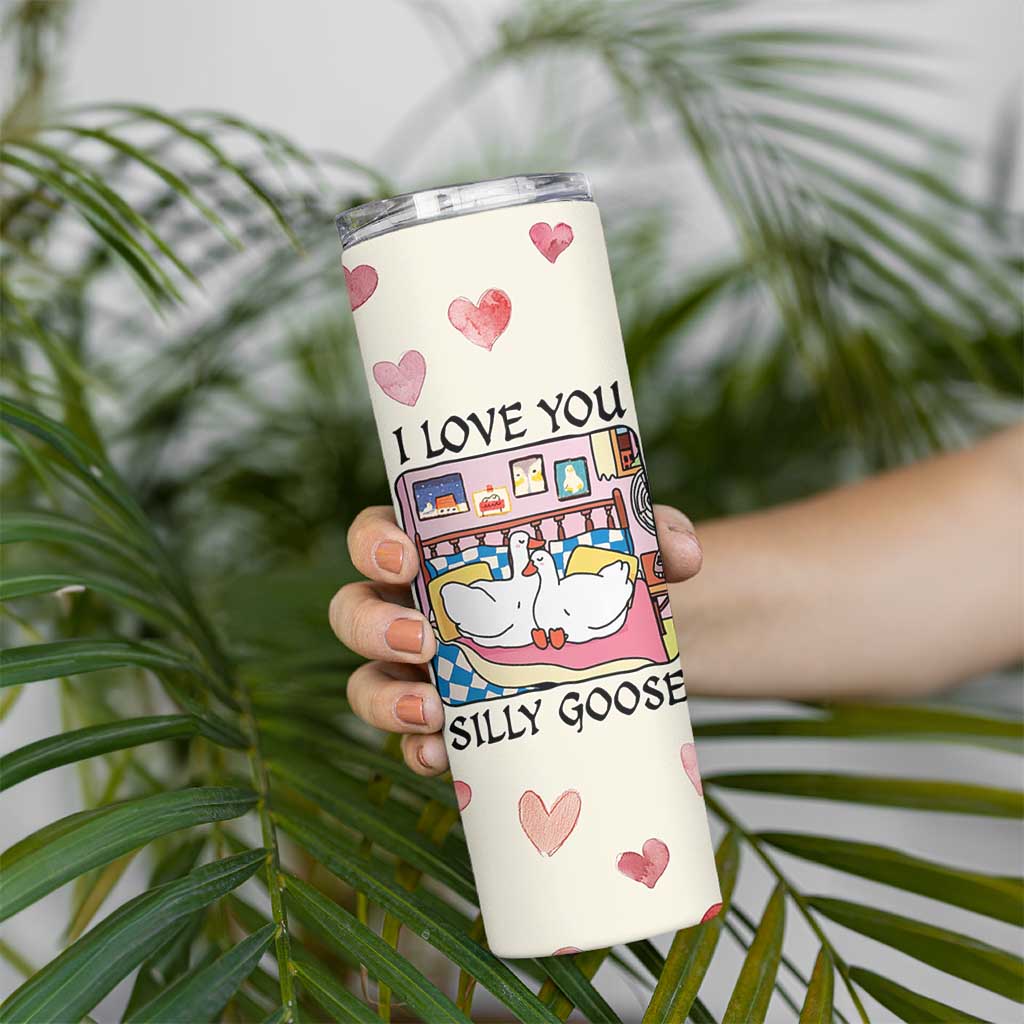 I Love You Silly Goose Skinny Tumbler Cute Romantic Gift