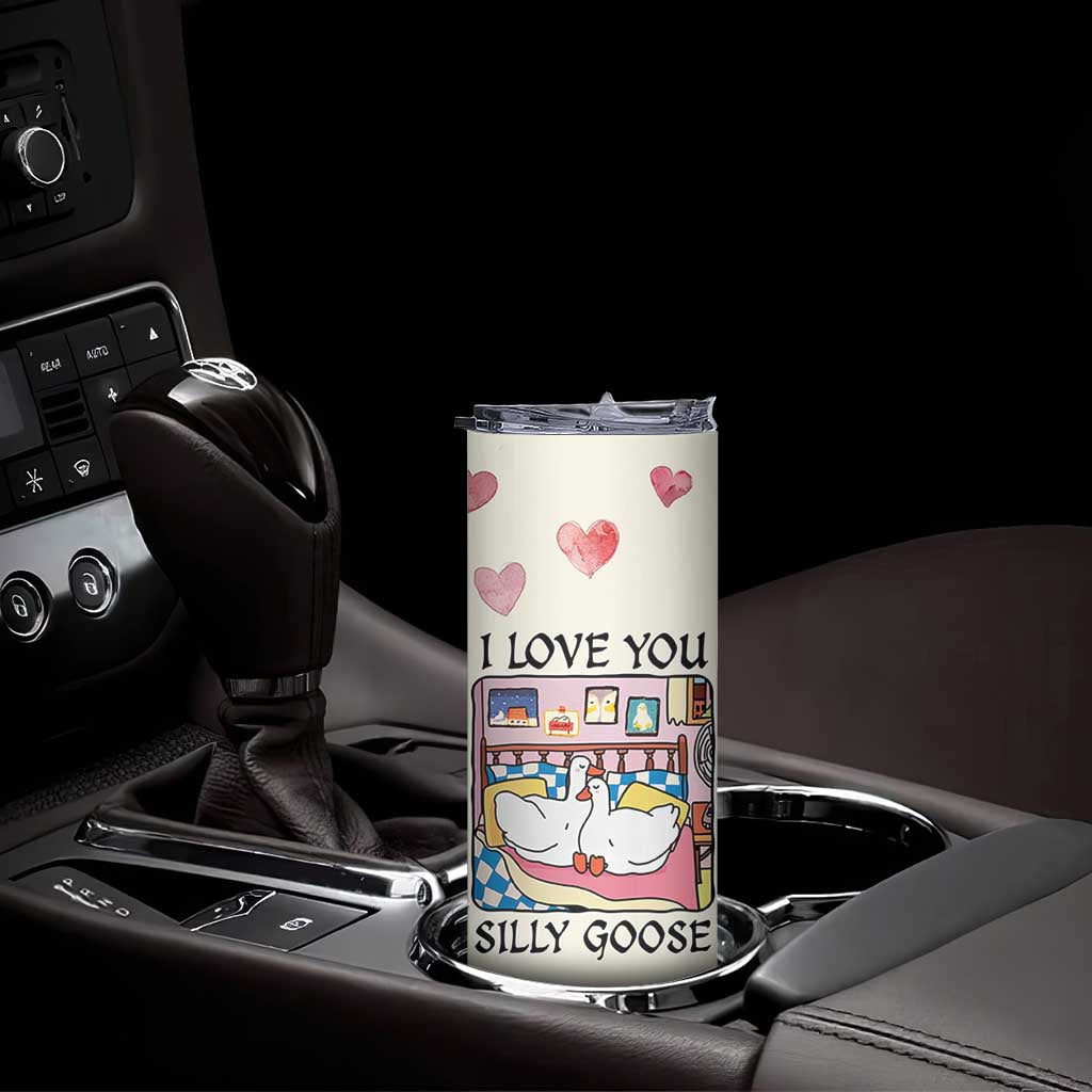 I Love You Silly Goose Skinny Tumbler Cute Romantic Gift