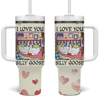 I Love You Silly Goose Tumbler With Handle Cute Romantic Gift