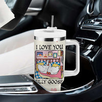 I Love You Silly Goose Tumbler With Handle Cute Romantic Gift