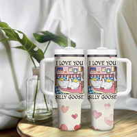 I Love You Silly Goose Tumbler With Handle Cute Romantic Gift