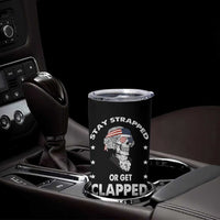 Funny 4th Of July Tumbler Cup Stay Strapped Or Get Clapped USA Meme Founding Father Patriotic