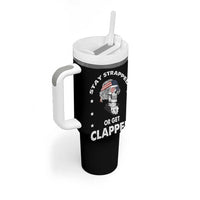 Funny 4th Of July Tumbler With Handle Stay Strapped Or Get Clapped USA Meme Founding Father Patriotic