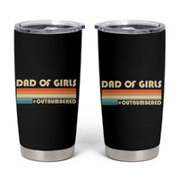 Dad Of Girls Tumbler Cup Outnumbered Father's Day Christmas Gifts for Dad - Wonder Print Shop