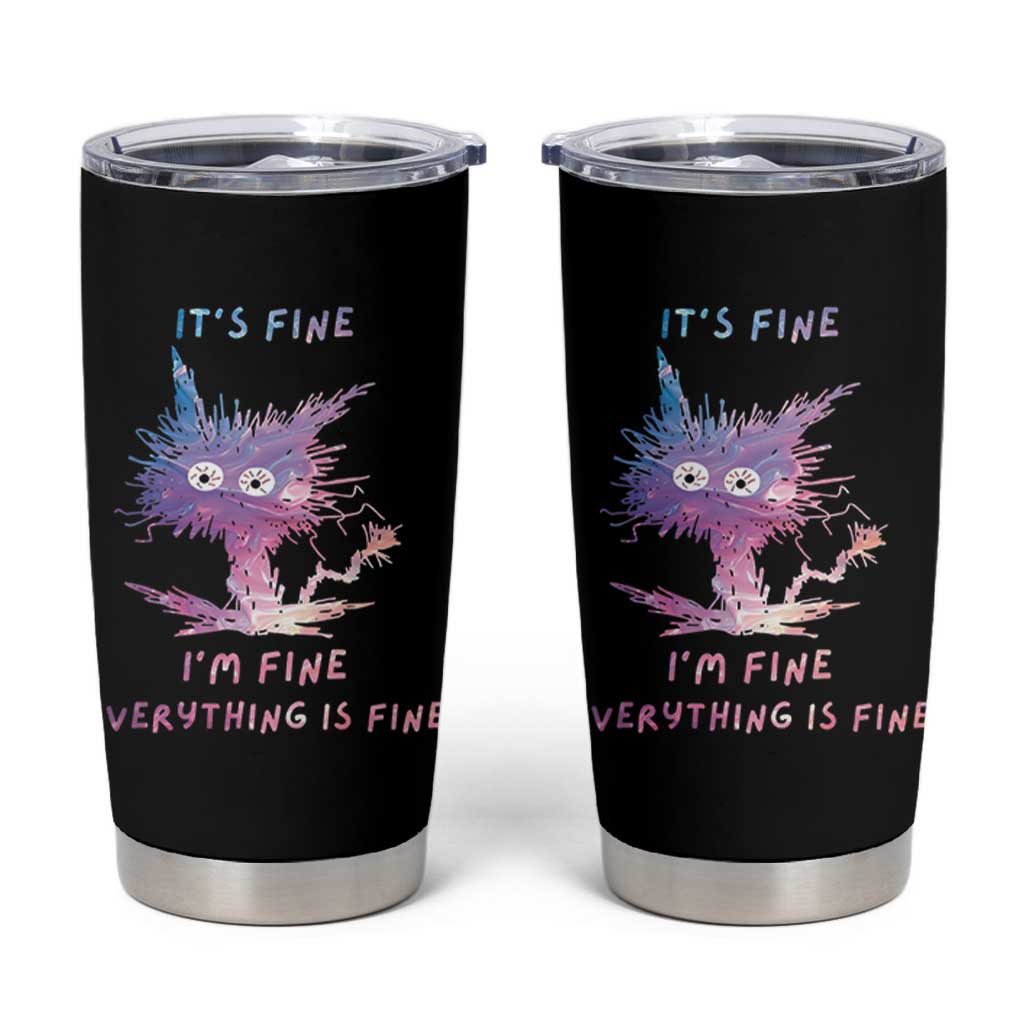 Funny Cat Tumbler Cup It's Fine I'm Fine Everything Is Fine Office Gag Gifts