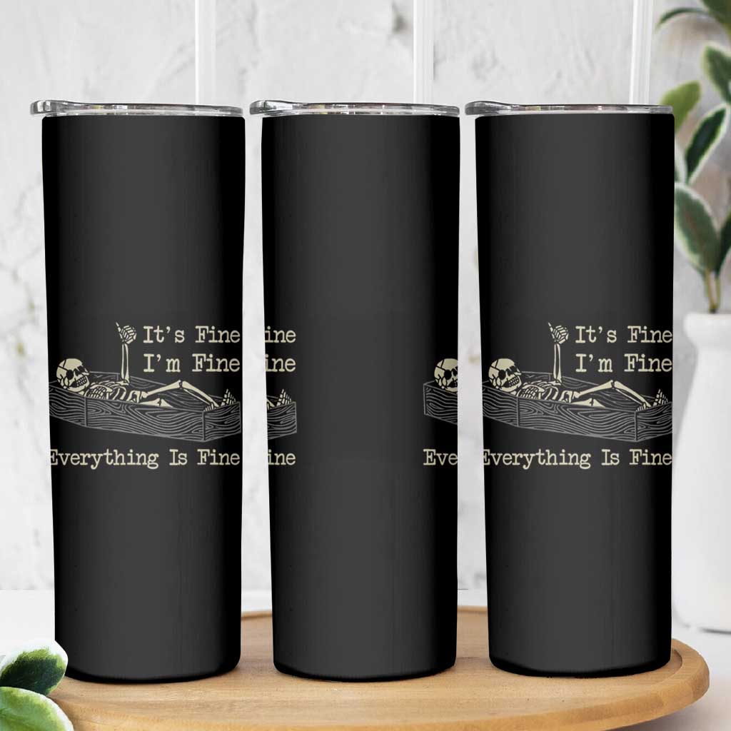 Funny Skeleton Skull Skinny Tumbler It's Fine I'm Fine Everything Is Fine - Wonder Print Shop