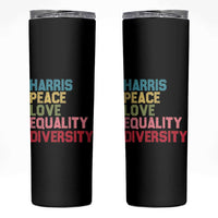Harris 2024 Skinny Tumbler Peace Love Equality Diversity - Wonder Print Shop