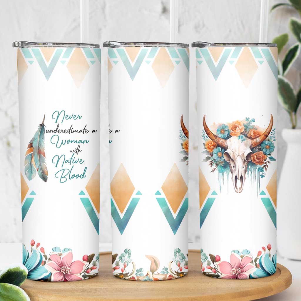 Native American Indian Pride Skinny Tumbler Never Underestimate A Women With Native Blood Tribe Southwest Tribal Bull Cow Skull Feathers - Wonder Print Shop