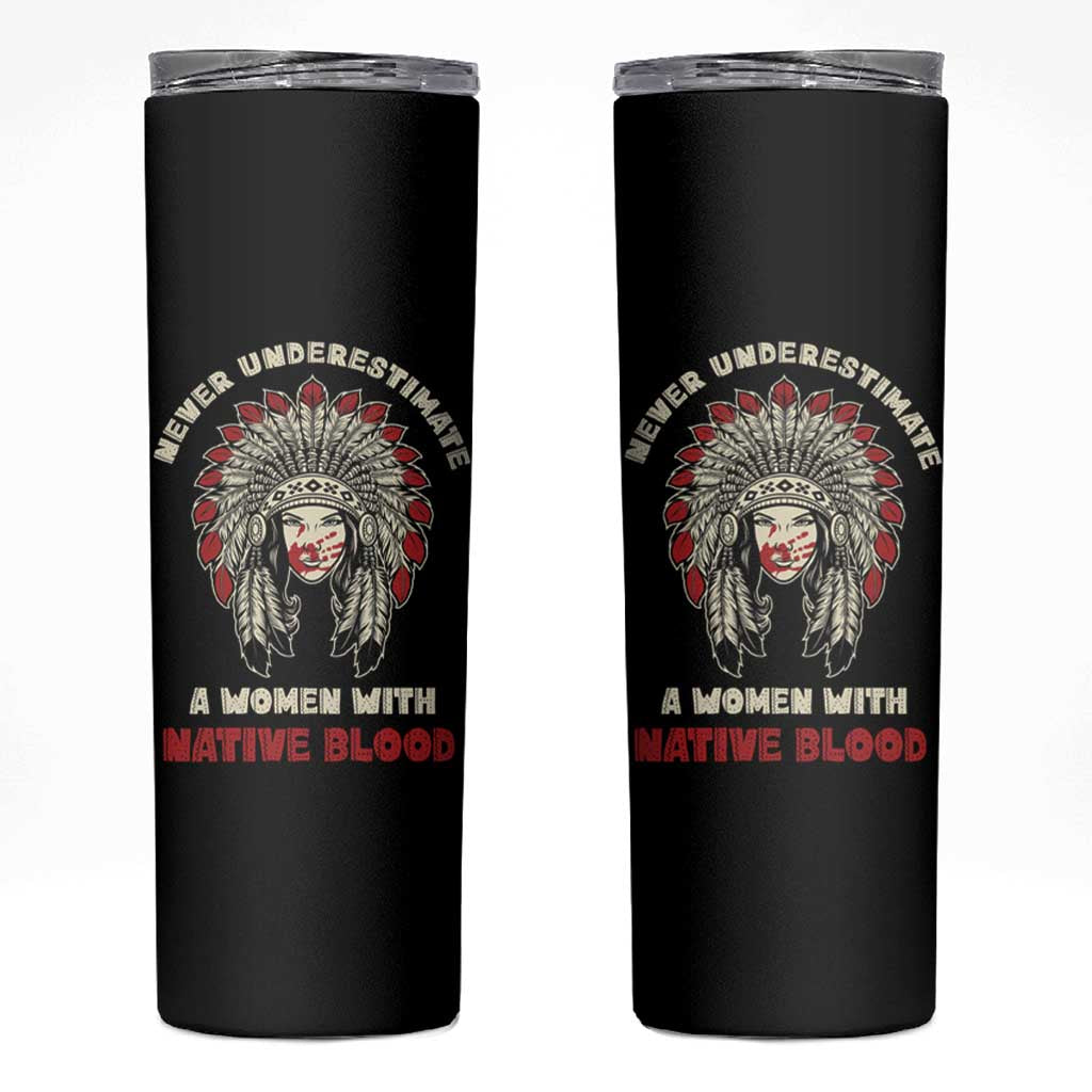 Native American Indian Pride Skinny Tumbler Tribe Tribal A Woman With Native Blood - Wonder Print Shop