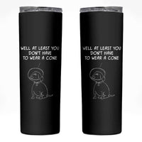 Personalized Funny Get Well Soon Gifts Skinny Tumbler Custom Name Recovery Gifts for Sick Friends, Condolence, Divorce Well At Least You Dont Have To Wear A Cone - Wonder Print Shop