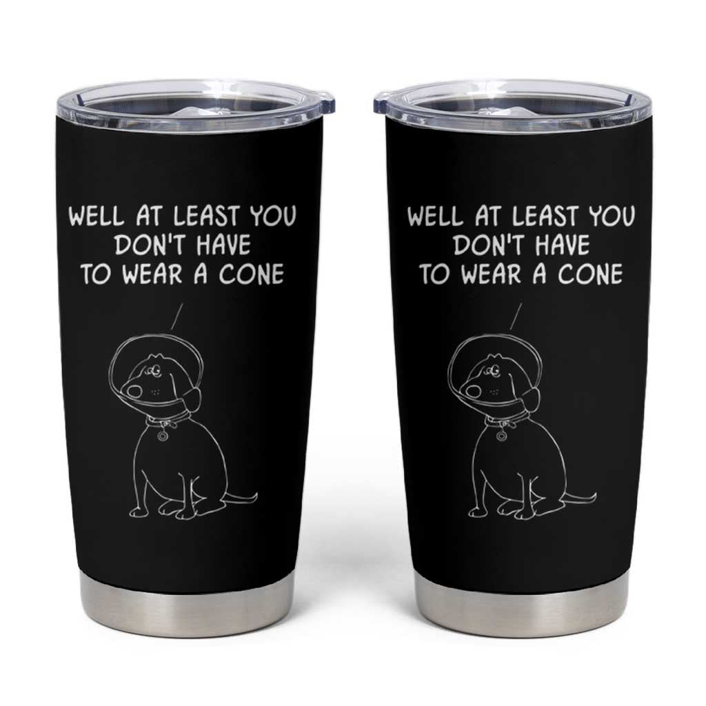 Personalized Funny Get Well Soon Gifts Tumbler Cup Custom Name Recovery Gifts for Sick Friends, Condolence, Divorce Well At Least You Dont Have To Wear A Cone - Wonder Print Shop